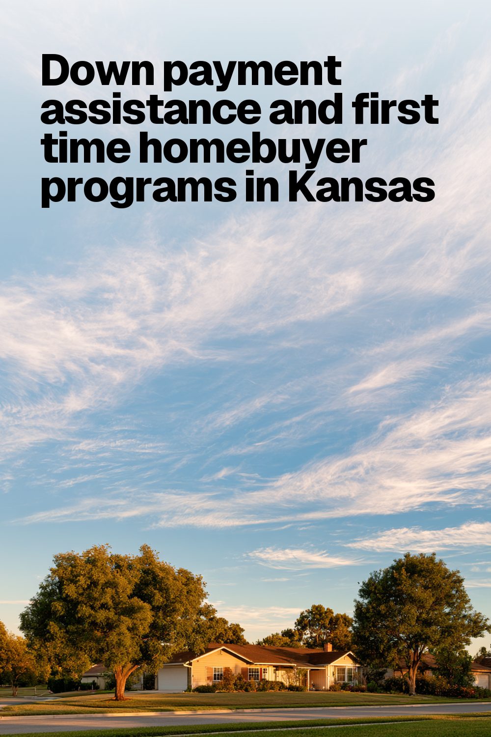 Down payment assistance and first time homebuyer programs in Kansas