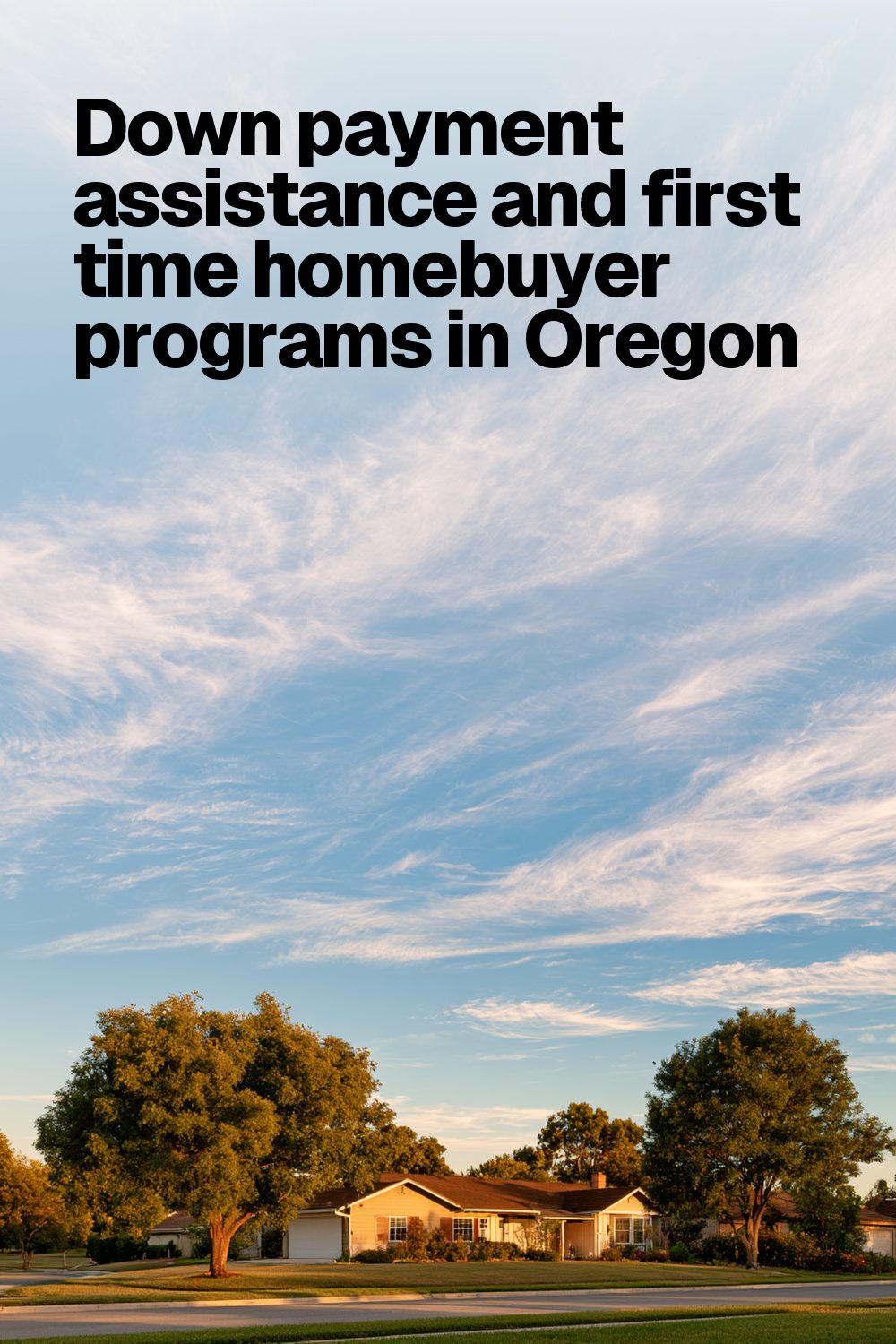 Down payment assistance and first time homebuyer programs in Oregon