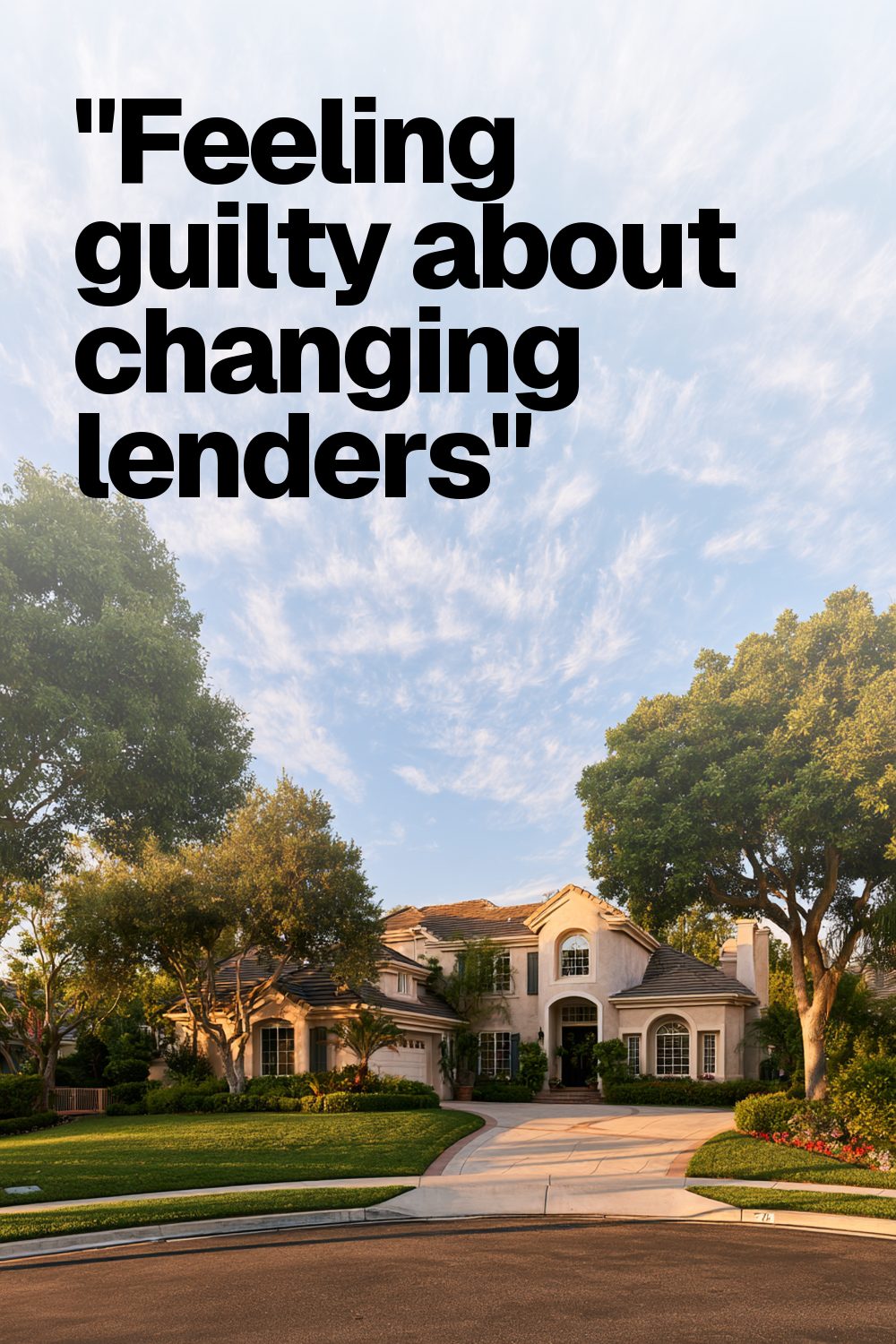 "Feeling guilty about changing lenders"