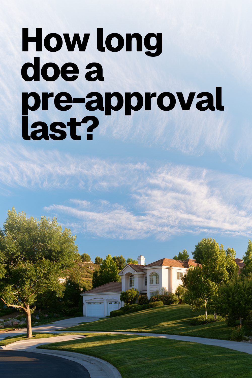 How long doe a pre-approval last?