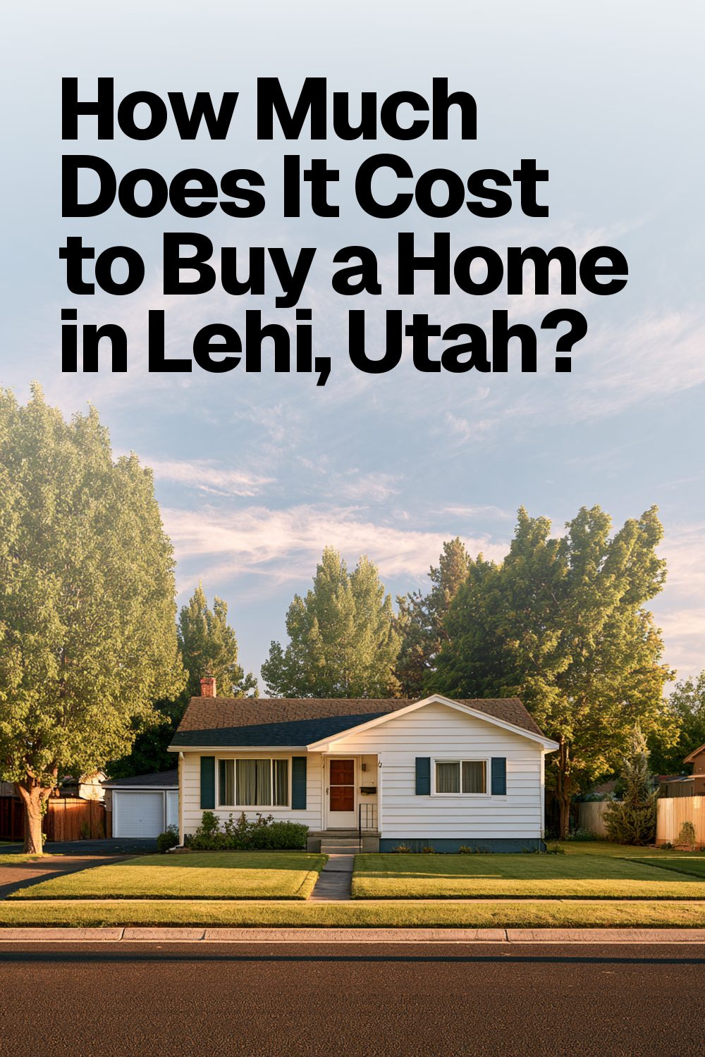 How Much Does It Cost to Buy a Home in Lehi, Utah?