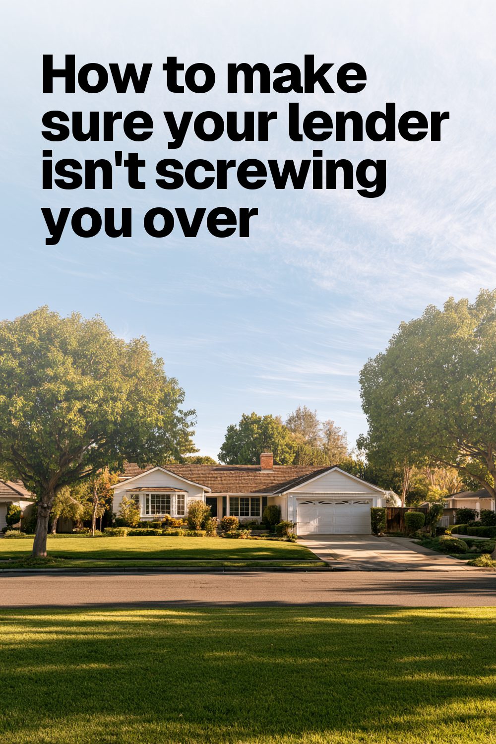 How to make sure your lender isn't screwing you over