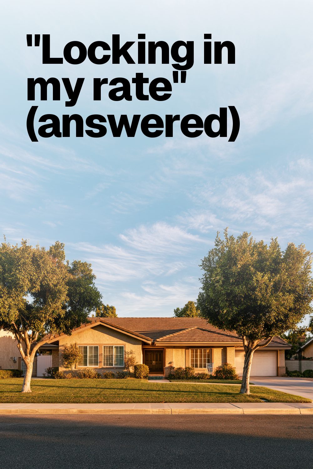 "Locking in my rate" (answered)