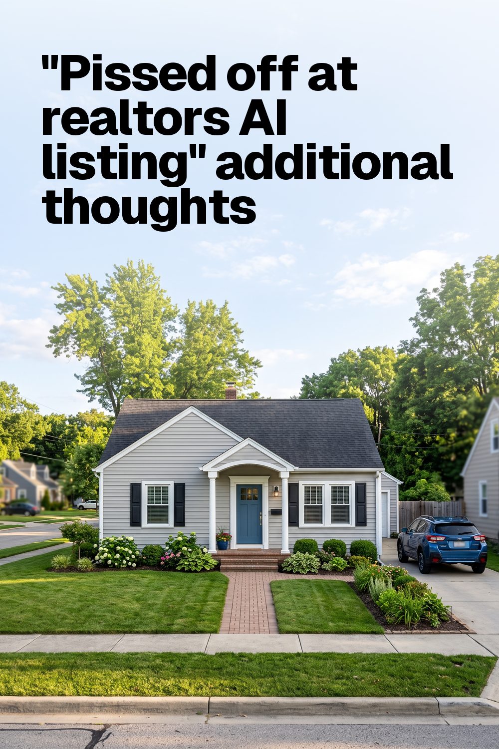 "Pissed off at realtors AI listing" additional thoughts
