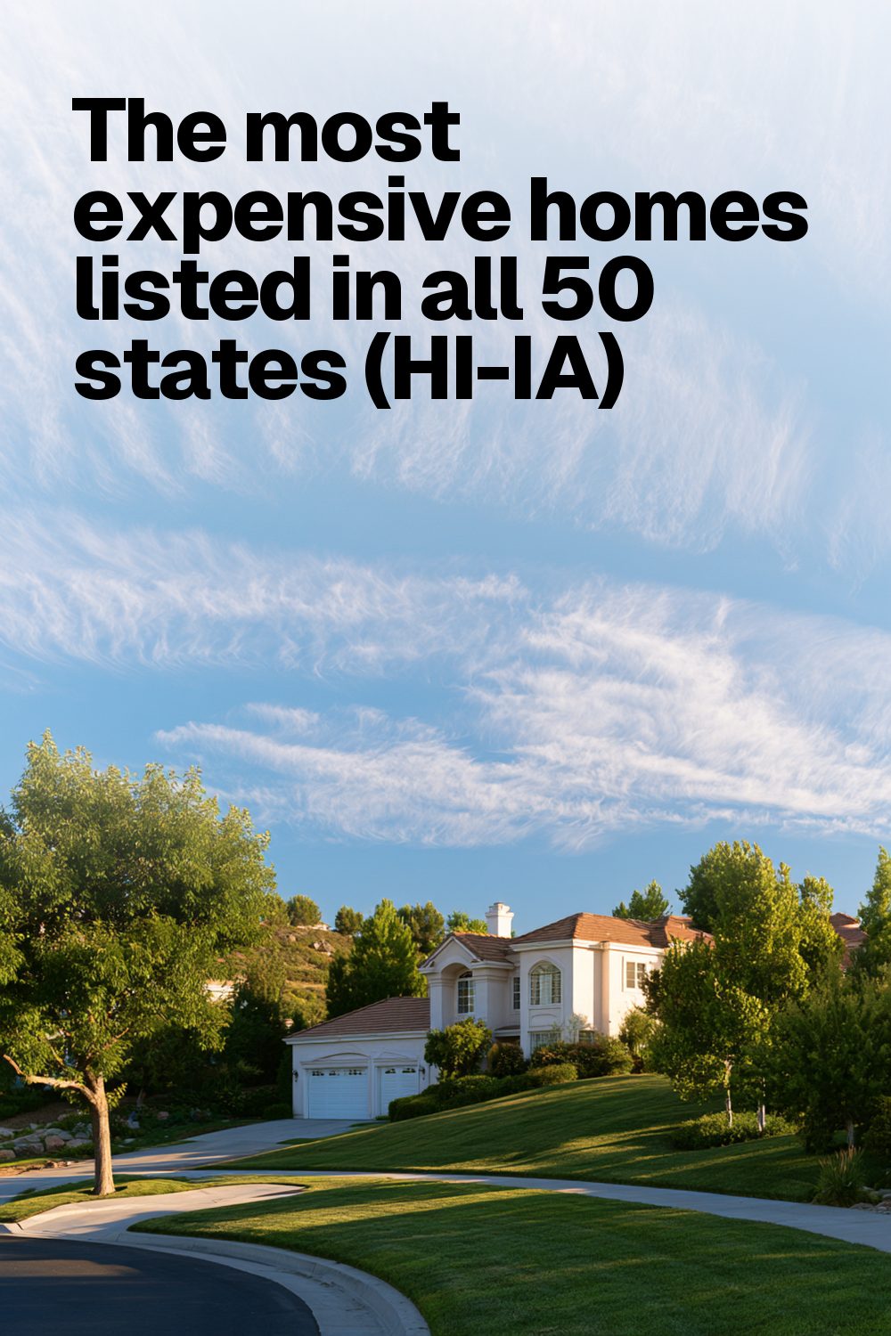 The most expensive homes listed in all 50 states (HI-IA)