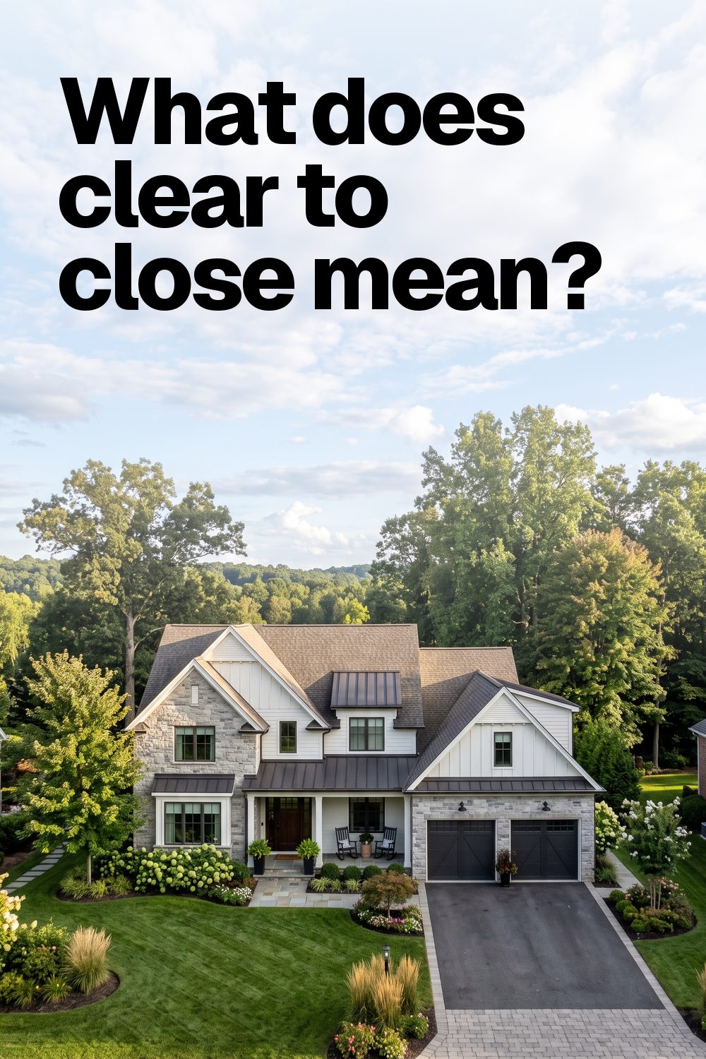 What does clear to close mean?