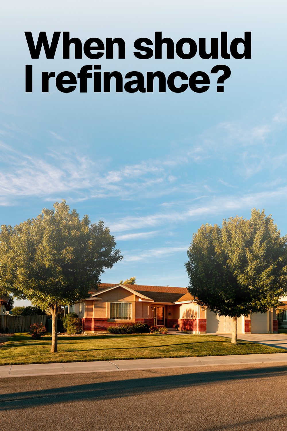 When should I refinance?