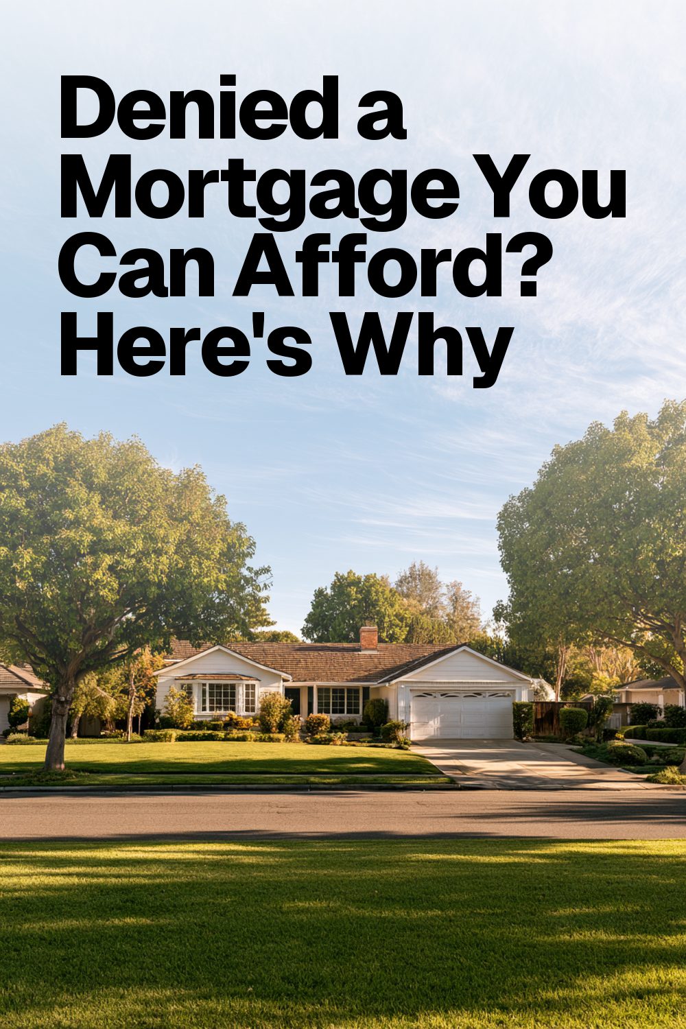 Denied a Mortgage You Can Afford? Here's Why