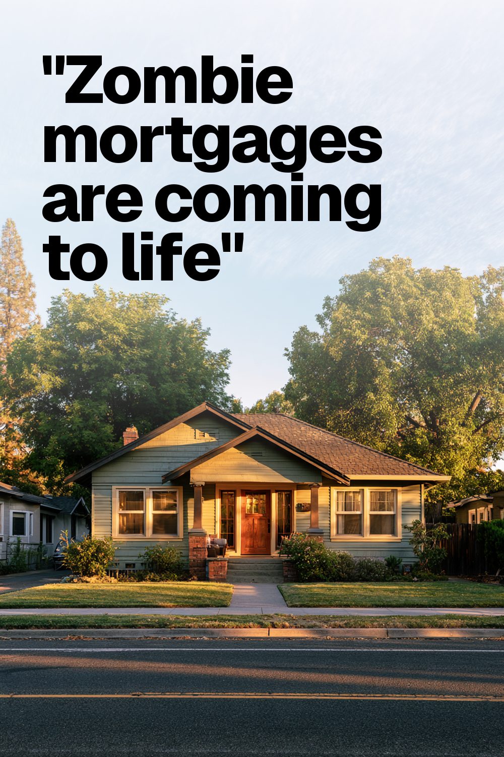 "Zombie mortgages are coming to life"